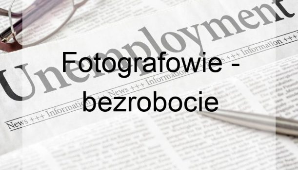 Fotografowie – bezrobocie