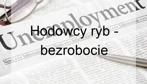 Hodowcy ryb – bezrobocie