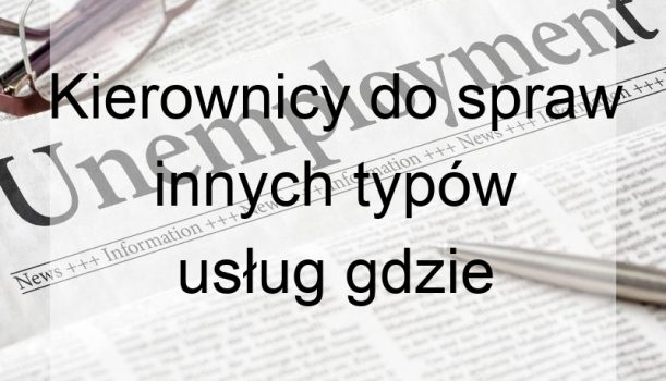 Kierownicy do spraw innych typów usług gdzie indziej niesklasyfikowani – bezrobocie