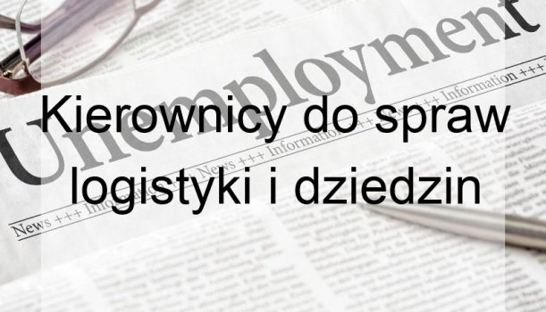 Kierownicy do spraw logistyki i dziedzin pokrewnych – bezrobocie