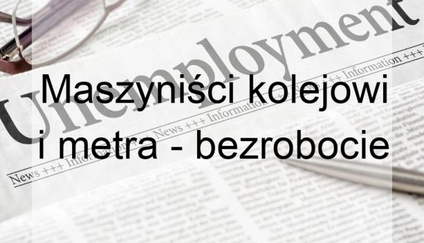 Maszyniści kolejowi i metra – bezrobocie