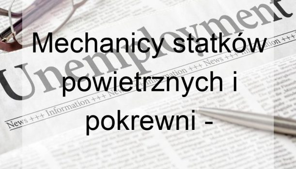 Mechanicy statków powietrznych i pokrewni – bezrobocie