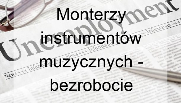 Monterzy instrumentów muzycznych – bezrobocie