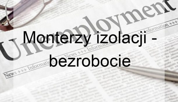 Monterzy izolacji – bezrobocie