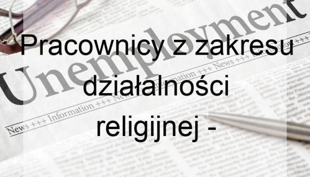 Pracownicy z zakresu działalności religijnej – bezrobocie