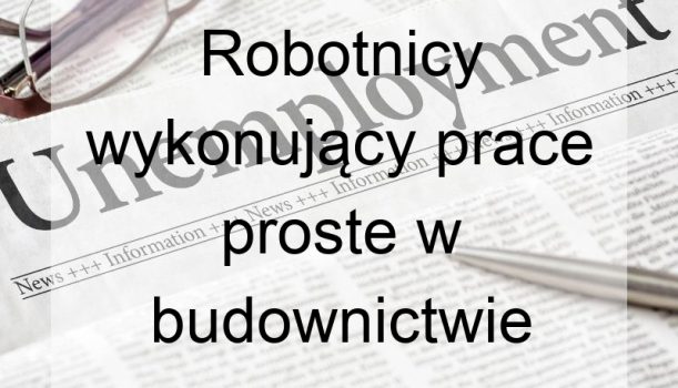 Robotnicy wykonujący prace proste w budownictwie drogowym. wodnym i pokrewni – bezrobocie
