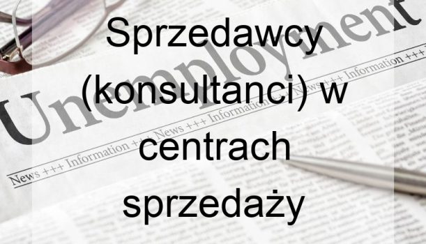 Sprzedawcy (konsultanci) w centrach sprzedaży telefonicznej / internetowej – bezrobocie