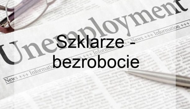 Szklarze – bezrobocie