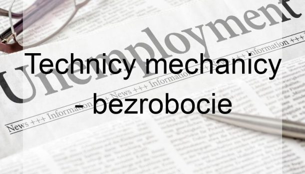 Technicy mechanicy – bezrobocie