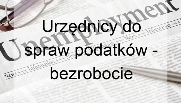 Urzędnicy do spraw podatków – bezrobocie