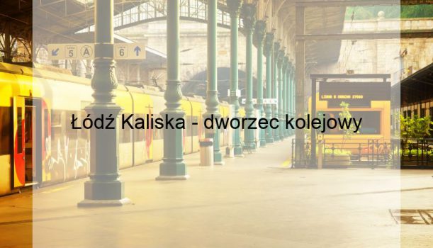 Łódź Kaliska – dworzec kolejowy