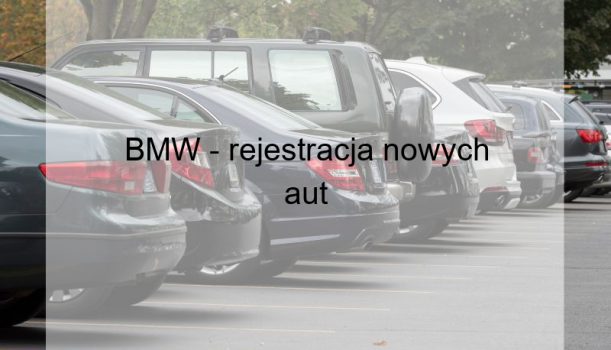 BMW – rejestracja nowych aut