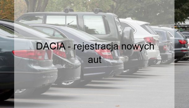DACIA – rejestracja nowych aut