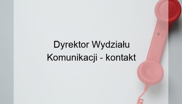 Dyrektor Wydziału Komunikacji – kontakt