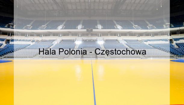 Hala Polonia – Częstochowa