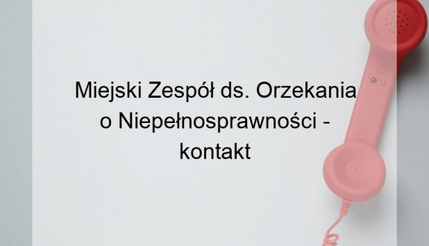 Miejski Zespół ds. Orzekania o Niepełnosprawności – kontakt