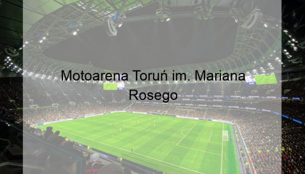 Motoarena Toruń im. Mariana Rosego