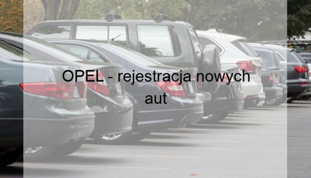 OPEL – rejestracja nowych aut