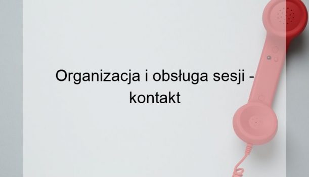 Organizacja i obsługa sesji – kontakt