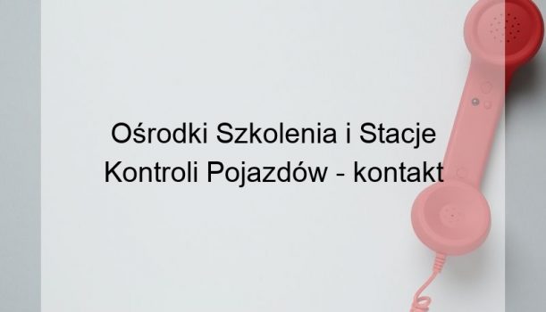Ośrodki Szkolenia i Stacje Kontroli Pojazdów – kontakt