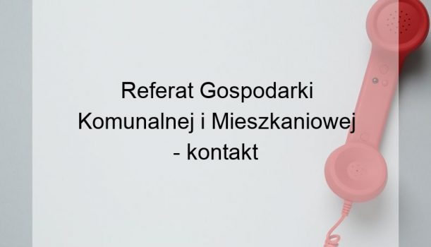 Referat Gospodarki Komunalnej i Mieszkaniowej – kontakt