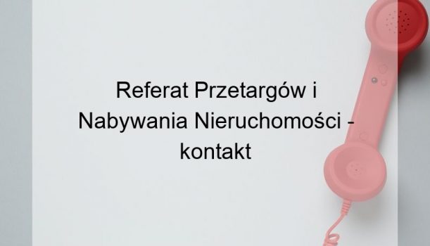 Referat Przetargów i Nabywania Nieruchomości – kontakt