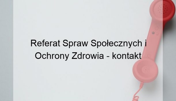 Referat Spraw Społecznych i Ochrony Zdrowia – kontakt