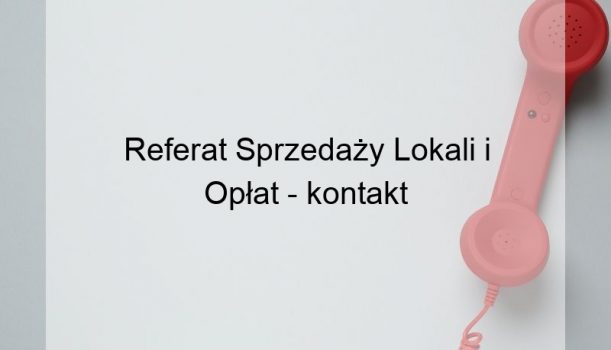 Referat Sprzedaży Lokali i Opłat – kontakt