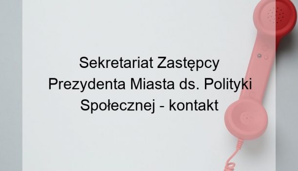 Sekretariat Zastępcy Prezydenta Miasta ds. Polityki Społecznej – kontakt