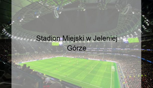 Stadion Miejski w Jeleniej Górze