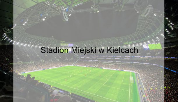 Stadion Miejski w Kielcach