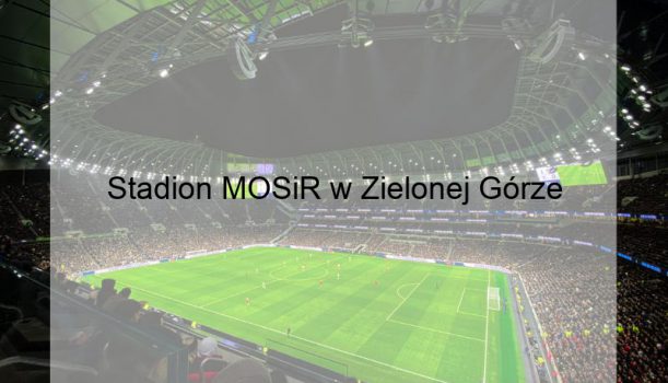 Stadion MOSiR w Zielonej Górze