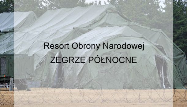 Resort Obrony Narodowej ZEGRZE PÓŁNOCNE